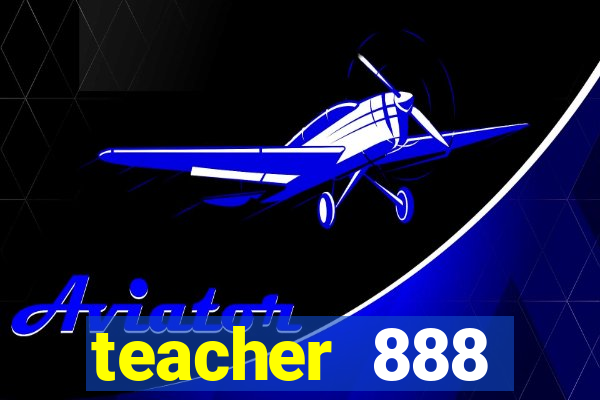 teacher 888 plataforma login